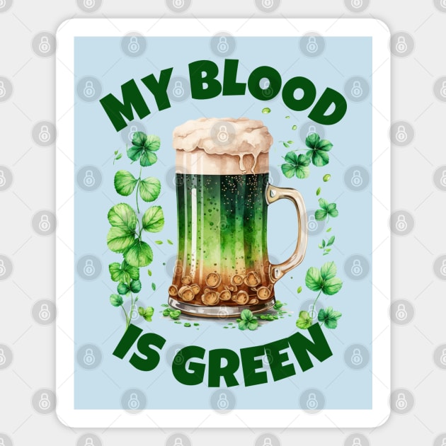 My Blood Is Green - Ireland, Green Beer Puns Magnet by Eire